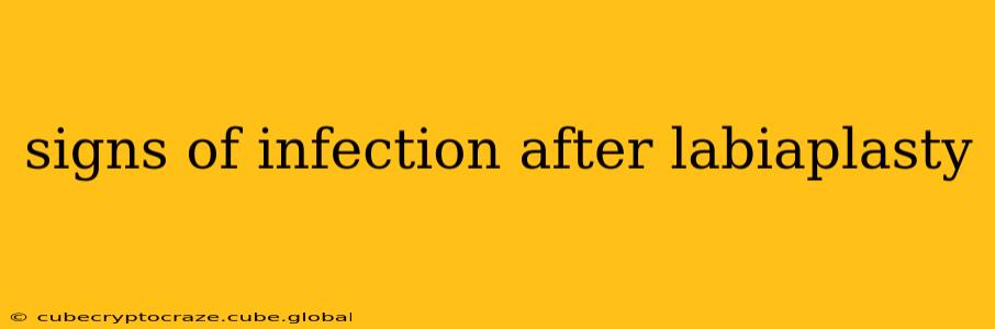 signs of infection after labiaplasty