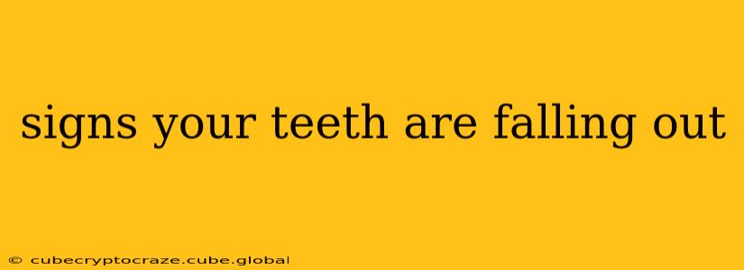 signs your teeth are falling out