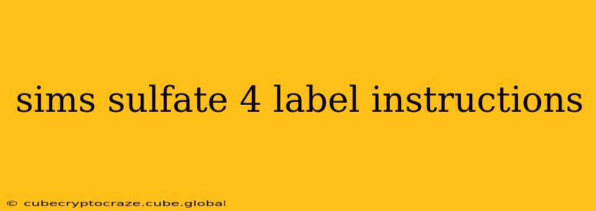 sims sulfate 4 label instructions