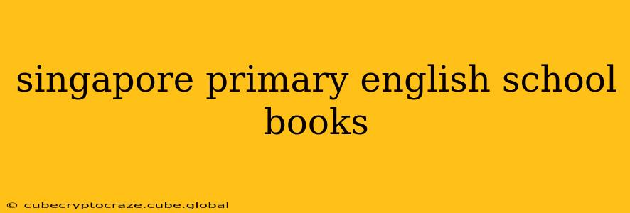 singapore primary english school books