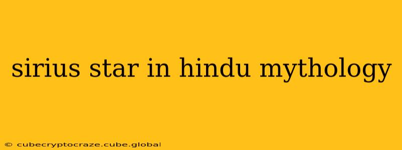 sirius star in hindu mythology
