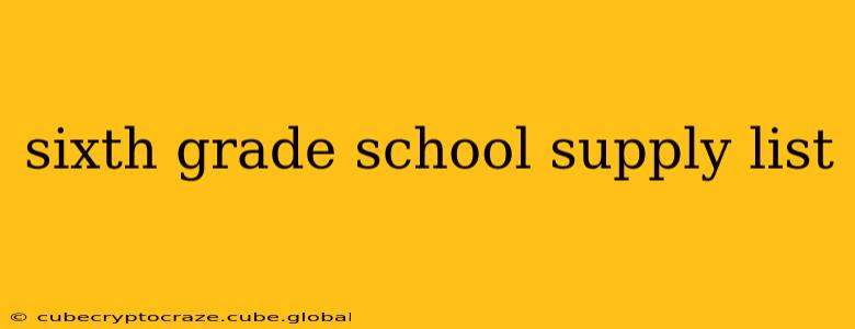 sixth grade school supply list
