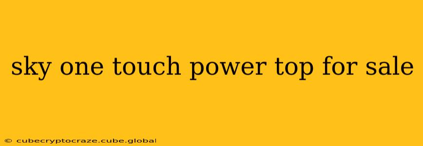 sky one touch power top for sale