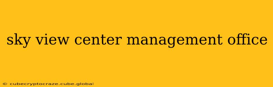 sky view center management office