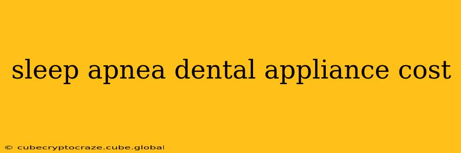 sleep apnea dental appliance cost