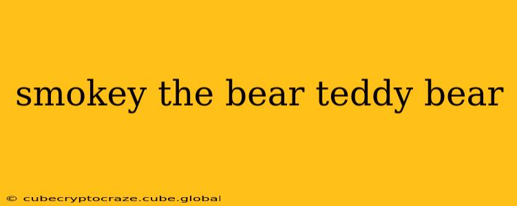 smokey the bear teddy bear