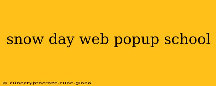 snow day web popup school