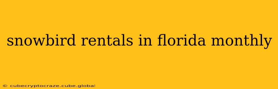 snowbird rentals in florida monthly