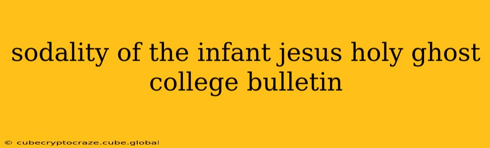 sodality of the infant jesus holy ghost college bulletin