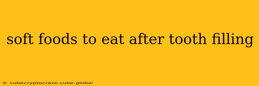 soft foods to eat after tooth filling