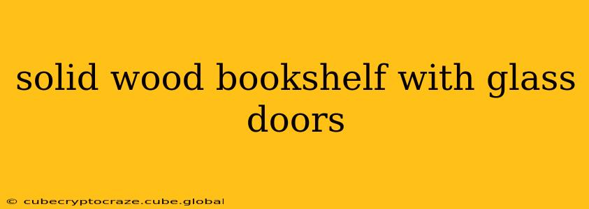 solid wood bookshelf with glass doors