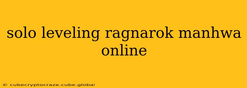 solo leveling ragnarok manhwa online