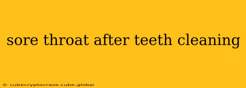 sore throat after teeth cleaning