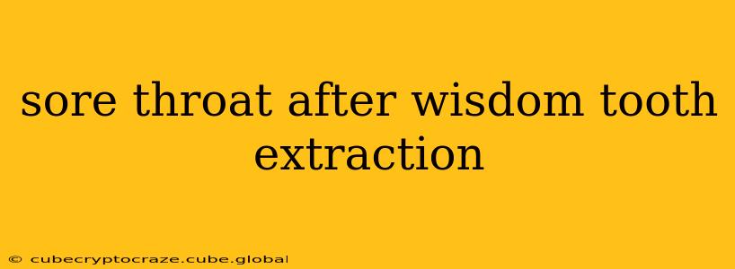 sore throat after wisdom tooth extraction