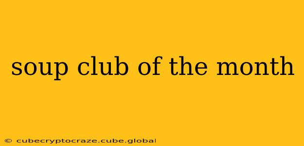 soup club of the month