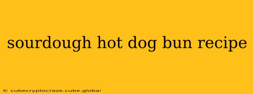 sourdough hot dog bun recipe