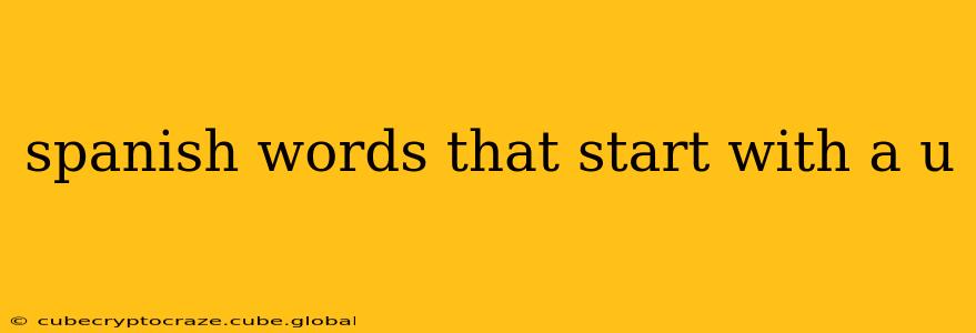 spanish words that start with a u
