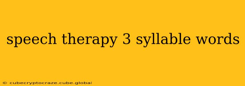 speech therapy 3 syllable words