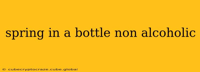 spring in a bottle non alcoholic