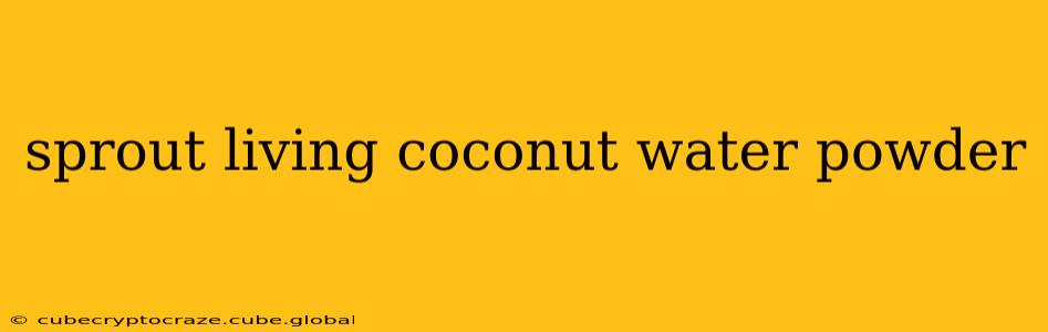 sprout living coconut water powder