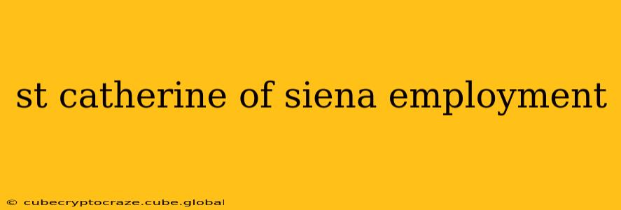 st catherine of siena employment