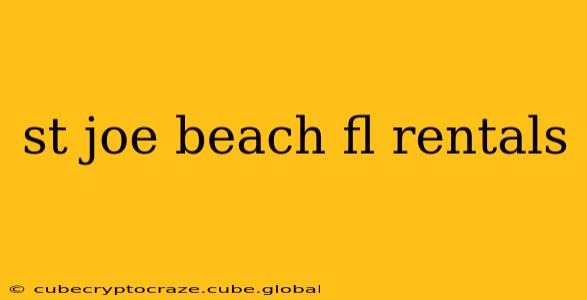 st joe beach fl rentals