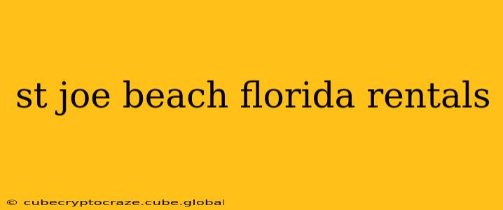st joe beach florida rentals