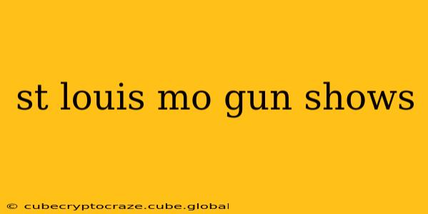 st louis mo gun shows