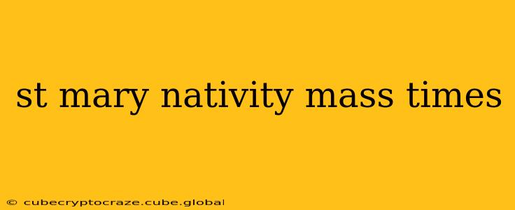 st mary nativity mass times