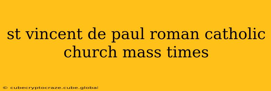 st vincent de paul roman catholic church mass times