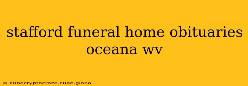 stafford funeral home obituaries oceana wv