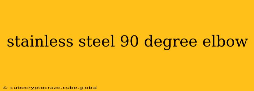 stainless steel 90 degree elbow