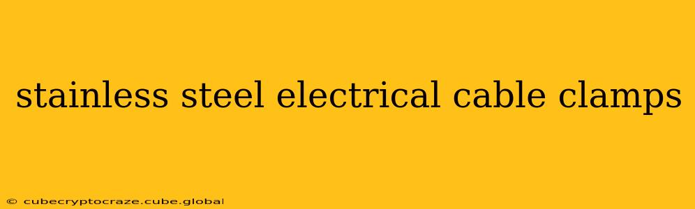 stainless steel electrical cable clamps