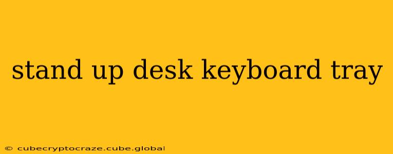 stand up desk keyboard tray