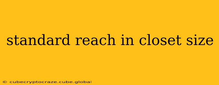 standard reach in closet size