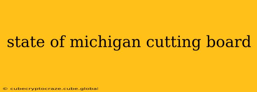 state of michigan cutting board