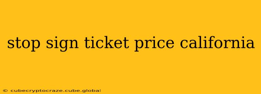 stop sign ticket price california