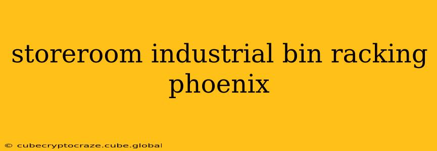 storeroom industrial bin racking phoenix