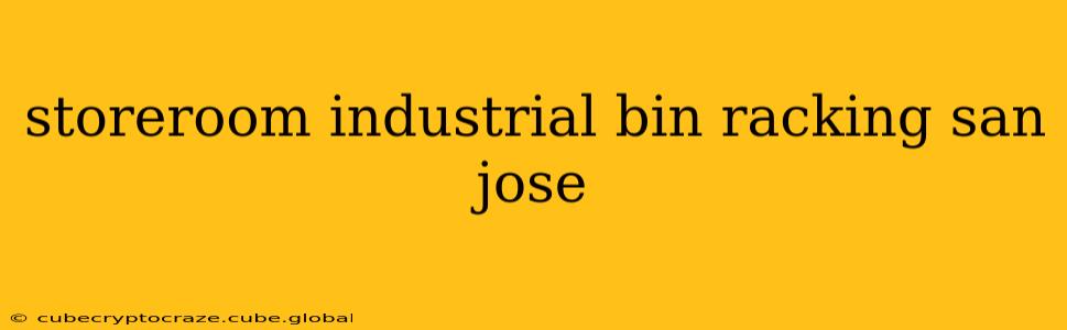 storeroom industrial bin racking san jose
