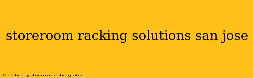 storeroom racking solutions san jose