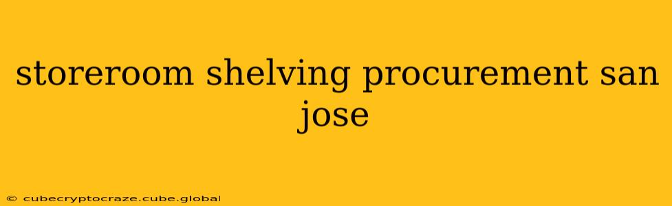 storeroom shelving procurement san jose