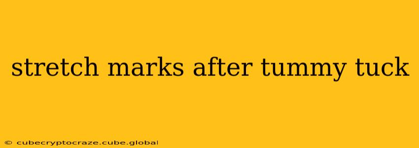 stretch marks after tummy tuck