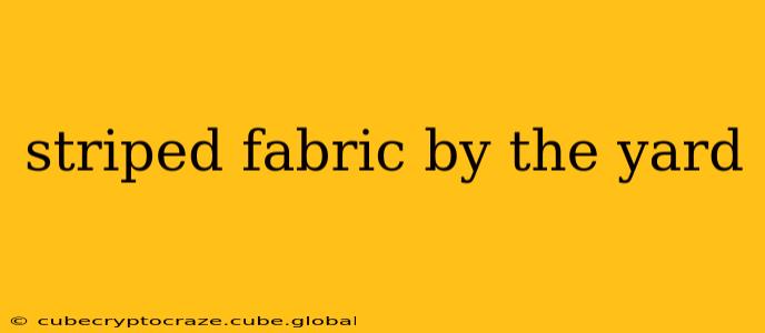 striped fabric by the yard