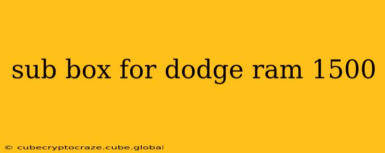 sub box for dodge ram 1500
