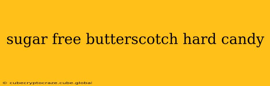 sugar free butterscotch hard candy