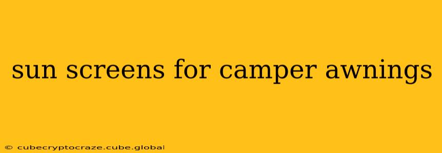 sun screens for camper awnings