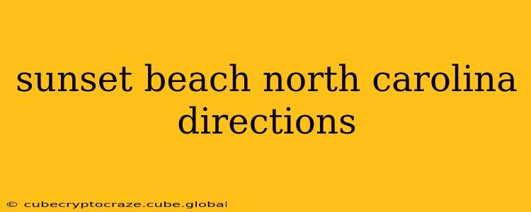 sunset beach north carolina directions