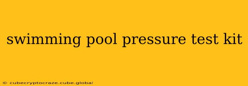 swimming pool pressure test kit