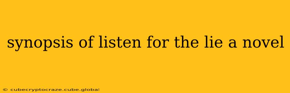 synopsis of listen for the lie a novel