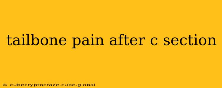 tailbone pain after c section